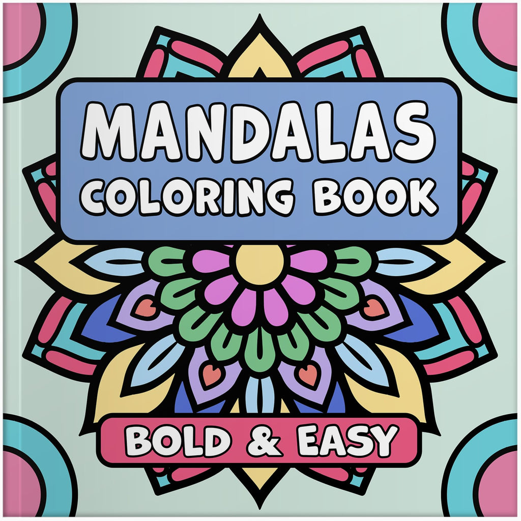 mandalas bold and easy coloring book for adults simple large print colouring pages geometric patterns kids beginners seniors paperback
